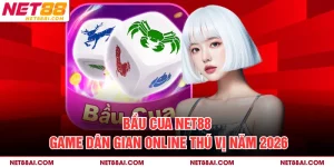 Bầu Cua NET88 – Game Dân Gian Online Thú Vị Năm 2026