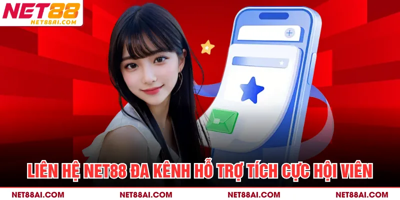 Liên hệ NET88 đa kênh hỗ trợ tích cực hội viên