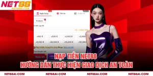 Nạp Tiền NET88 - Hướng Dẫn Thực Hiện Giao Dịch An Toàn