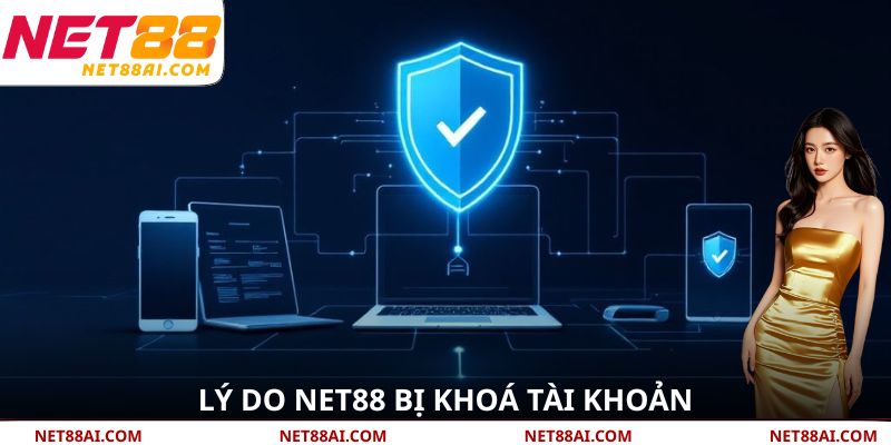 Lý do NET88 bị khoá tài khoản