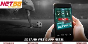 So Sánh Web & App NET88