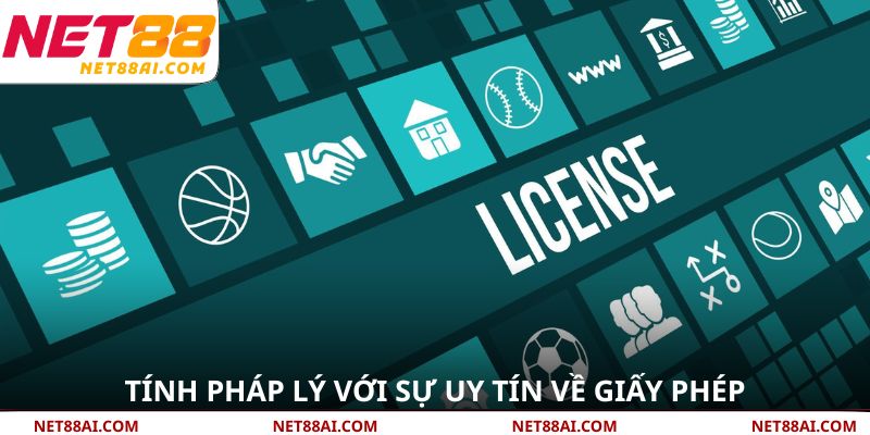 Tính pháp lý với sự uy tín về giấy phép