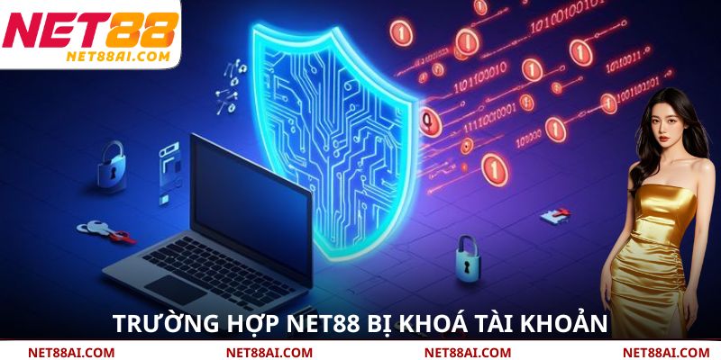 Trường hợp NET88 bị khoá tài khoản